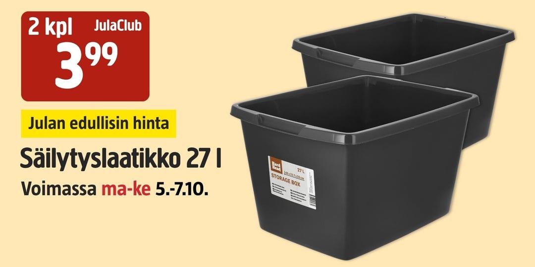 Kuvassa näkyy kaksi mustaa muovista säilytyslaatikkoa keltaisella taustalla. Vasemmalla on teksti: 2 x 27 l 3,99 € ja JulaClubin jäsenille 7.5.–10.10.