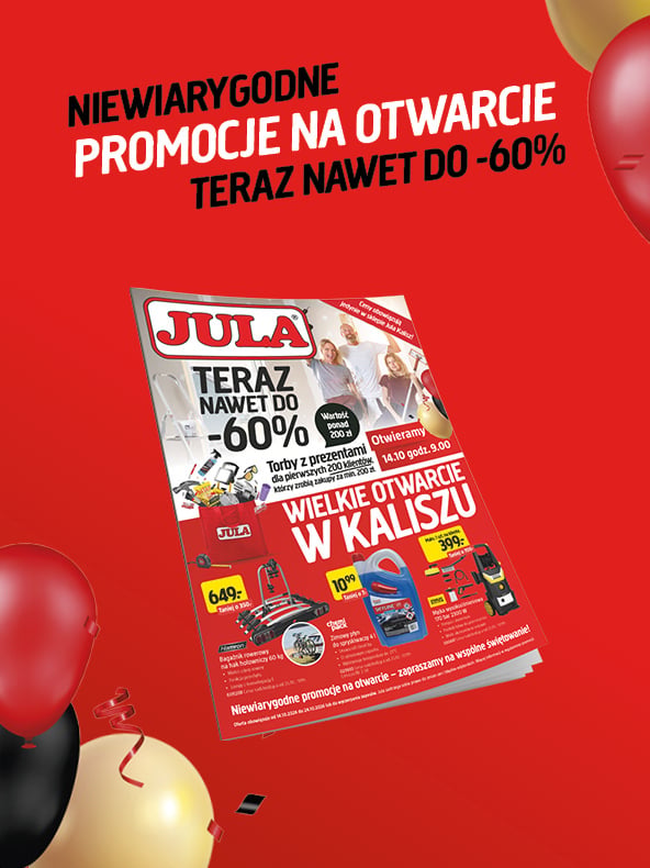 Ulotka promocyjna z okazji otwarcia sklepu Jula w Kaliszu z napisem NIEWIARYGODNE PROMOCJE NA OTWARCIE – TERAZ NAWET DO -60%.