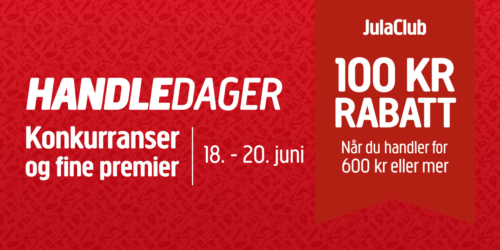 Red JulaClub-annonse med mønstret bakgrunn, som reklamerer for konkurranser, premier 18.-20. juni, og 100 kr rabatt ved kjøp over 600 kr.