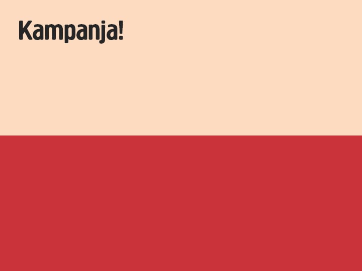 Beige alue sijaitsee punaisen alueen yläpuolella. Beigen alueen vasemmassa yläkulmassa näkyy lihavoitu musta teksti, jossa lukee ”Kampanja!”.