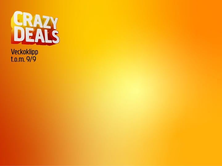 Texten ”CRAZY DEALS” står i fet vit och röd skrift uppe till vänster, med texten ”Veckoklipp t.o.m. 9/9” under. Bakgrunden består av en färgövergång mellan orange och gult.