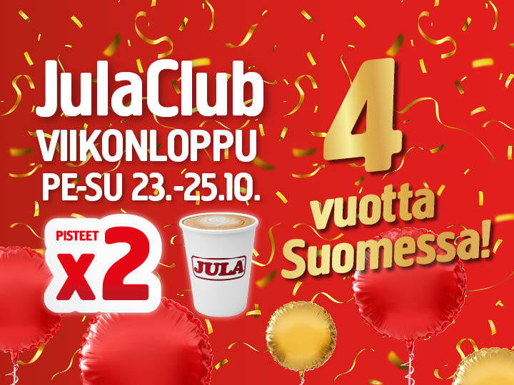 JulaClubin mainos, jossa on suuri numero 4, kahvikuppi ja teksti JulaClub VIIKONLOPPU PE-SU 23.–25.10., PISTEET x2 ja 4 vuotta Suomessa!, konfettien ja ilmapallojen ympäröimänä.