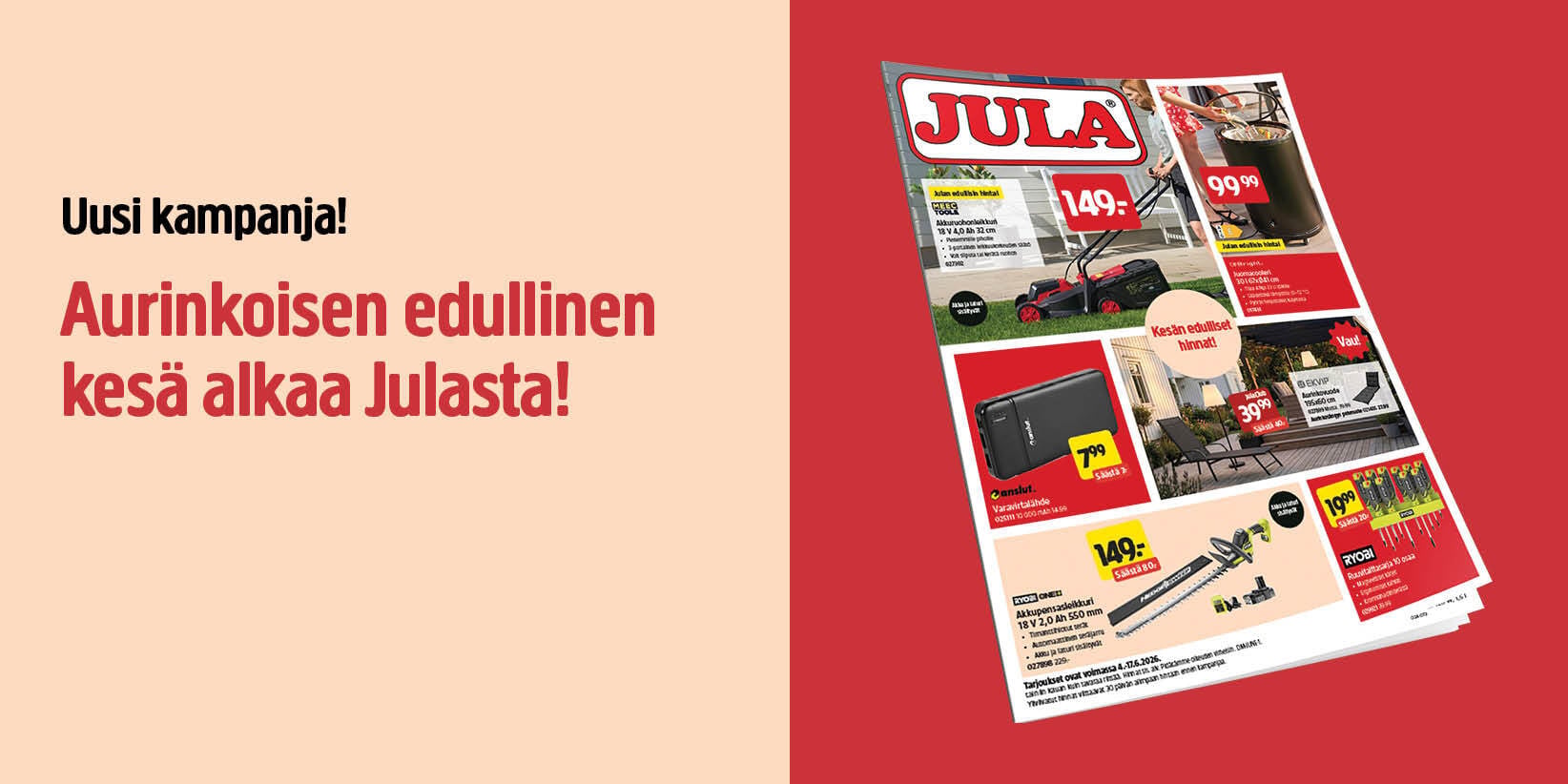 Jula-myymälän esitteessä korostetaan kesätuotteita ja hintoja viestillä: Uusi kampanja! Aurinkoinen, edullinen kesä alkaa Julasta!.