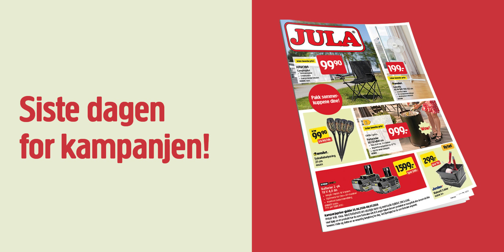 En Jula-flyer på rød bakgrunn med "Siste dagen for kampanjen!" til venstre, som viser produkter som bordsett, solcellelamper og verktøysett med priser.