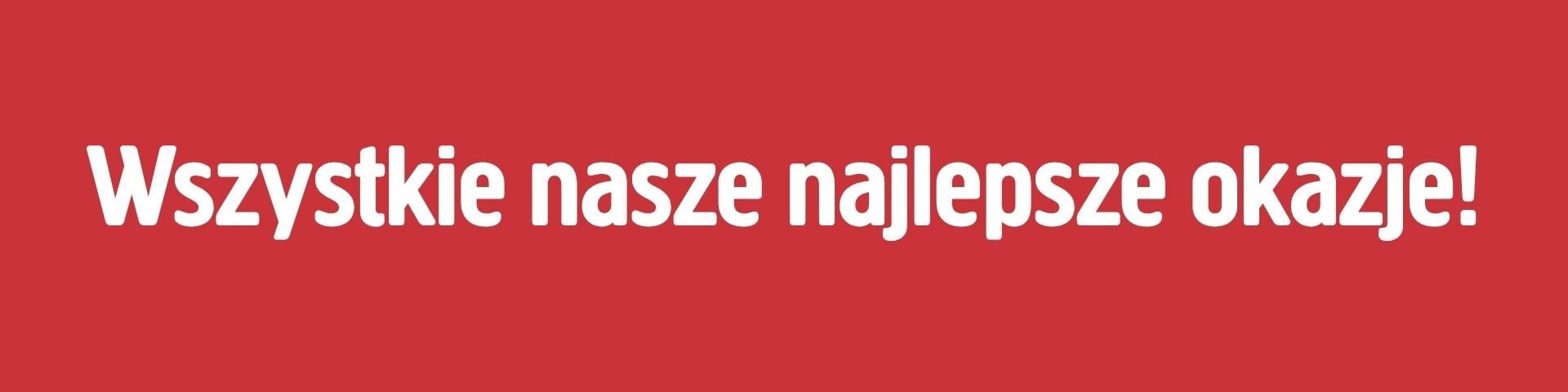 Biały napis na czerwonym tle brzmi: „Wszystkie nasze najlepsze oferty!”.