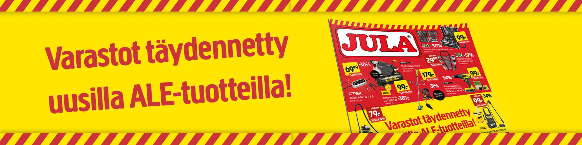Keltainen ja punainen banneri, jossa lukee ”Varastoon on saapunut uusia ALE-tuotteita!”, sekä osittain näkyvissä oleva Jula-ale-esite, jossa on erilaisia tuotekuvia ja hintoja.