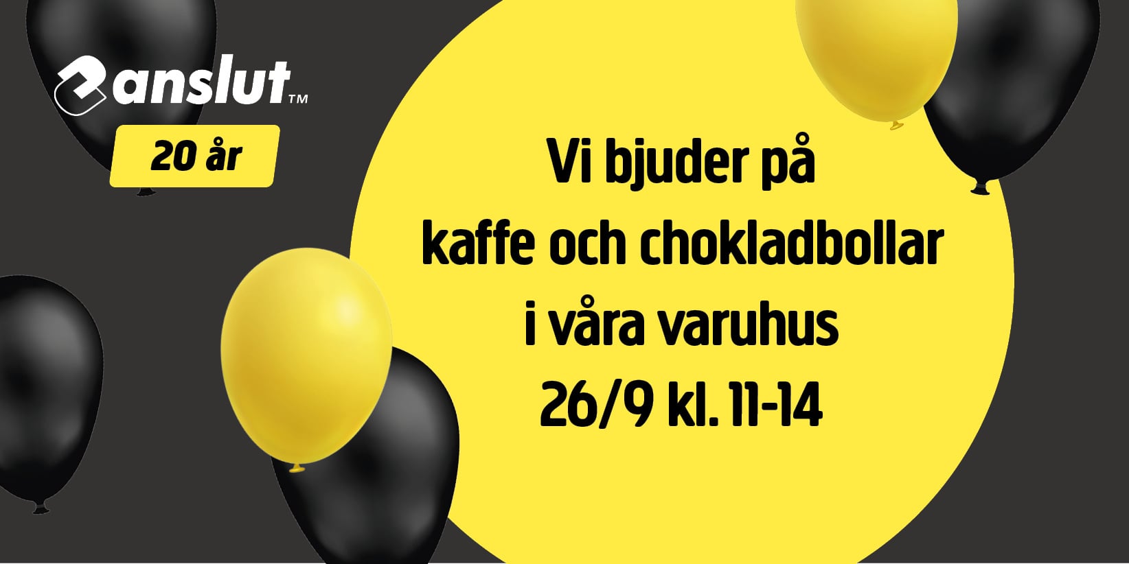 En gul och svart design med ballonger visar budskapet: anslut 20 år. Vi bjuder på kaffe och chokladbollar i våra butiker den 26 september kl. 11–14.