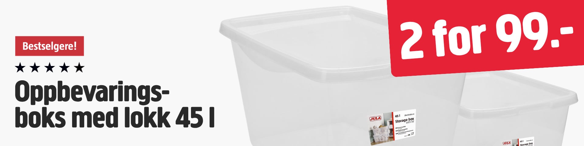 To oppbevaringsbokser i gjennomsiktig plast med lokk, merket Bestselgere!, Oppbevaringsboks med lokk 45 l og 2 for 99.-.