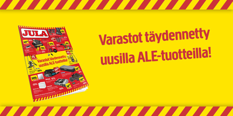 Keltainen tausta, jossa on punaisia vinoraitoja, ja sen päällä on punainen Jula-tuoteluettelo. Tekstissä lukee: ”Varastot täydennetty uusilla ALE-tuotteilla!”, mikä tarkoittaa ”Varastot on täydennetty uusilla alennustuotteilla!”.