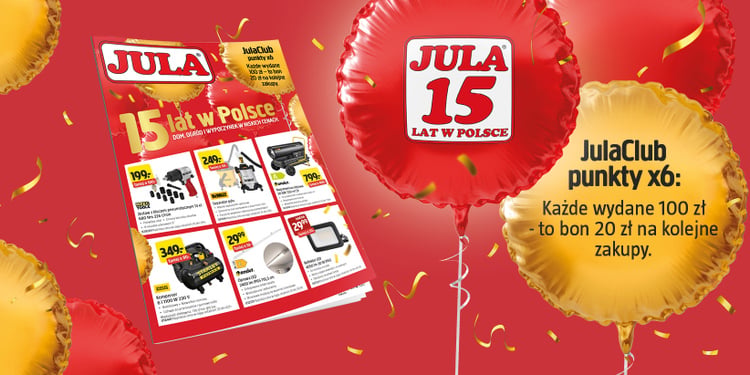 Ulotka promocyjna marki Jula zawierająca informacje o rabatach na produkty oraz czerwony balonik z napisem JULA 15 LAT W POLSCE, a także tekst: JulaClub – punkty x6: Za każde wydane 100 zł otrzymujesz bon o wartości 20 zł na kolejne zakupy.