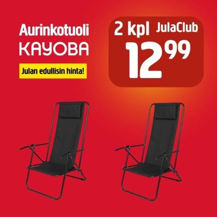 Kuvassa näkyy kaksi mustaa ulkotuolia, joissa on käsinojat, punaisella taustalla. Yllä olevassa tekstissä mainitaan Kayoba-ulkotuolien tarjouksen hinta: 2 kpl hintaan 12,99, joka on tarjolla JulaClub-jäsenille.